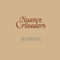 Nuance Crusaders - Beginnings