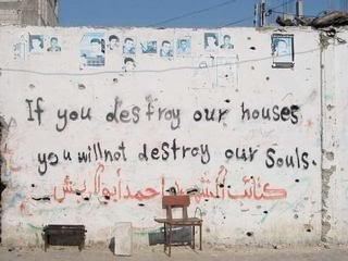 Image: If you dstroy our houses you will not destroy our souls