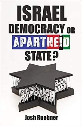 Ruebner - Israel - Democracy or Apartheid State